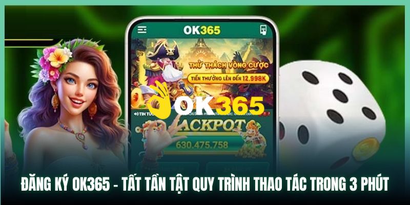 Ok365 ⭐️ Nhà Cái Ok365.com Uy Tín 2025 | Đăng Ký Tặng 65K 20 Hướng dẫn bạn chi tiết cách đăng ký Ok365 nhanh chóng