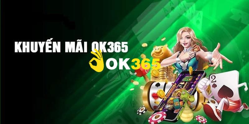 Ok365 ⭐️ Nhà Cái Ok365.com Uy Tín 2025 | Đăng Ký Tặng 65K 19 Khuyến mãi tưng bừng, ưu đãi hấp dẫn cho tất cả mọi hội viên Ok365