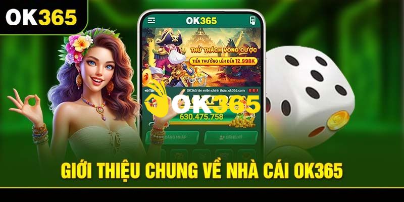 Ok365 ⭐️ Nhà Cái Ok365.com Uy Tín 2025 | Đăng Ký Tặng 65K 11 Tìm hiểu chi tiết về nhà cái cá cược uy tín hàng đầu Ok365