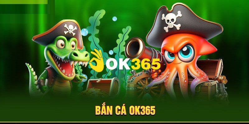 Ok365 ⭐️ Nhà Cái Ok365.com Uy Tín 2025 | Đăng Ký Tặng 65K 17 Trải nghiệm hóa thân thành thợ săn cá dưới đại dương rộng lớn